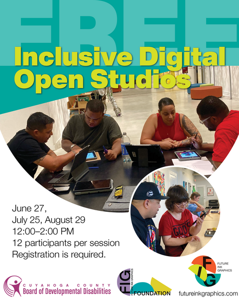 Flyer with text noting FREE and Inclusive Digital Open Studio. Image of people working with ipads in the background.