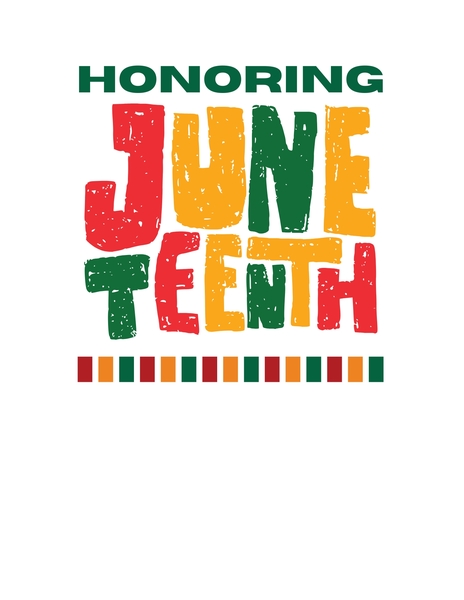 brightly colored graphic that reads \"Honoring Juneteenth\"